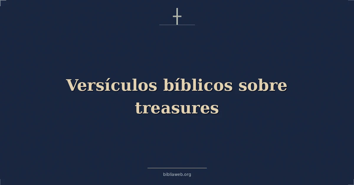 Versículos Bíblicos sobre tesoros