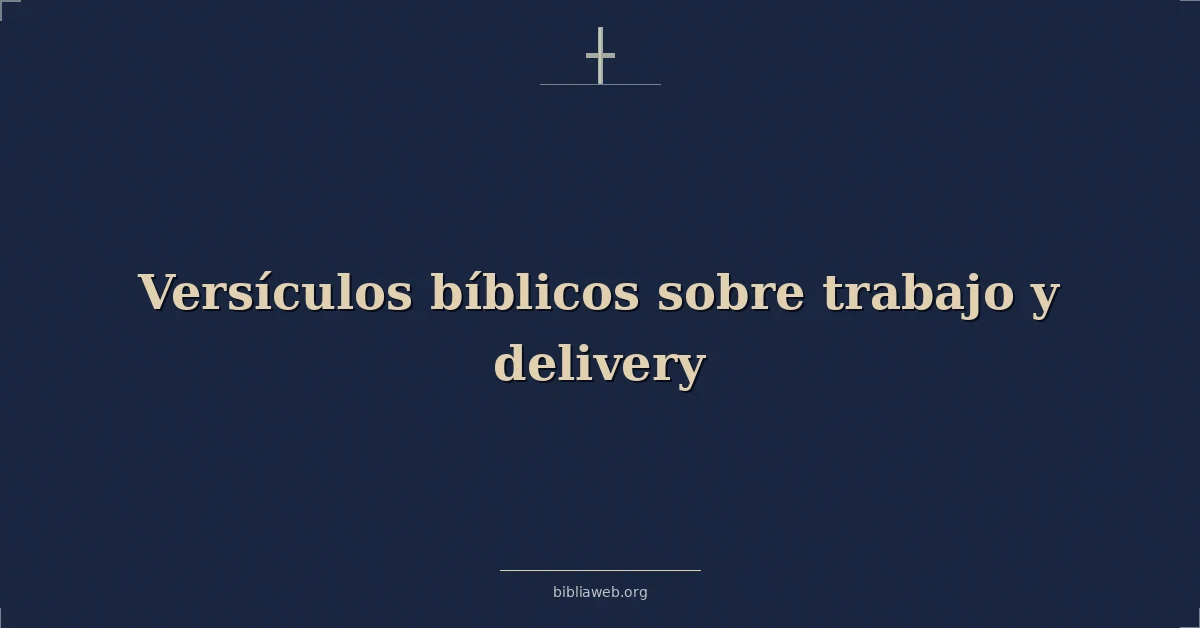 Versículos Bíblicos sobre trabajo y entrega