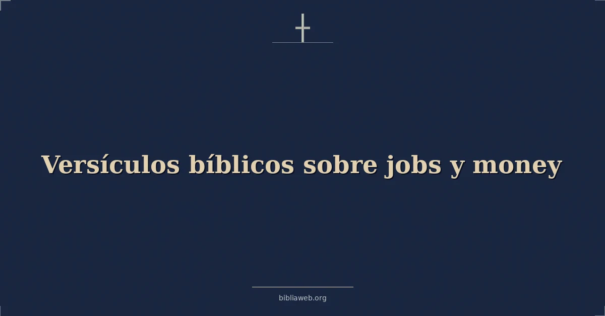 Versículos Bíblicos sobre trabajos y dinero