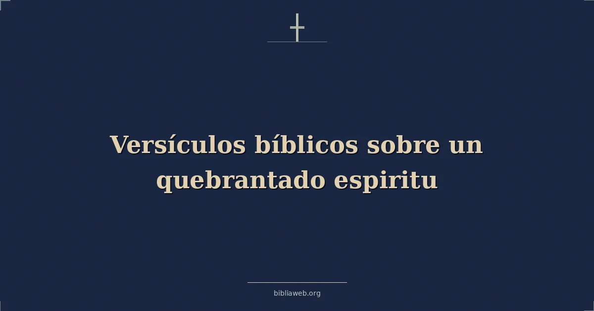 Versículos Bíblicos sobre un espíritu quebrantado