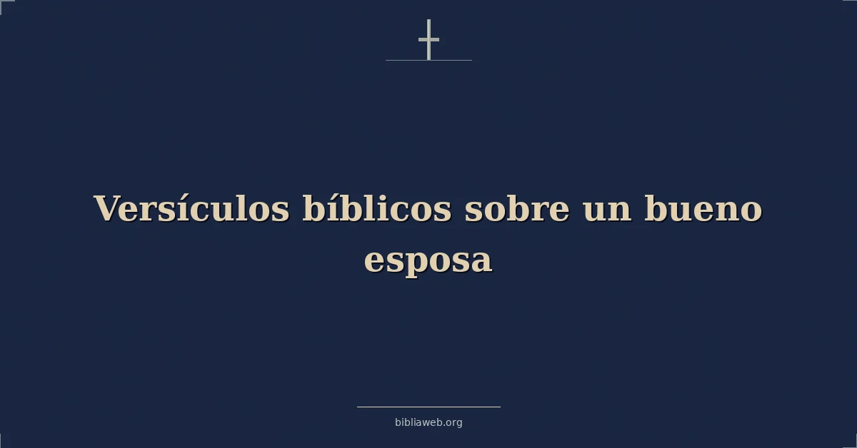 Versículos Bíblicos sobre una buena esposa