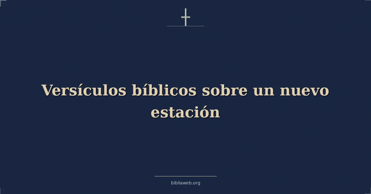 Versículos Bíblicos sobre una nueva estación
