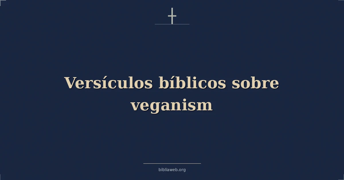 Versículos Bíblicos sobre veganismo