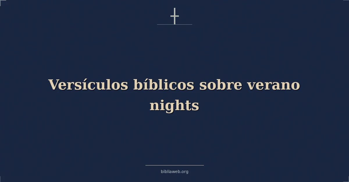 Versículos Bíblicos sobre verano noches
