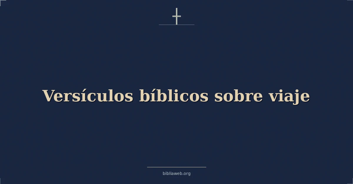 Versículos Bíblicos sobre viaje