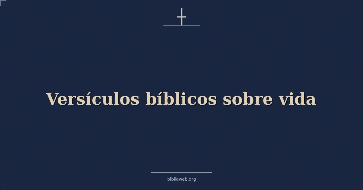 Versículos Bíblicos sobre vida