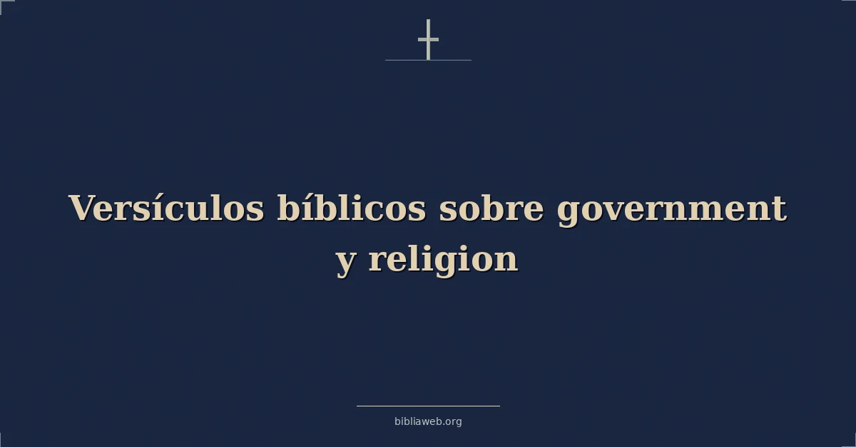 Versículos Bíblicos sobre gobierno y religion